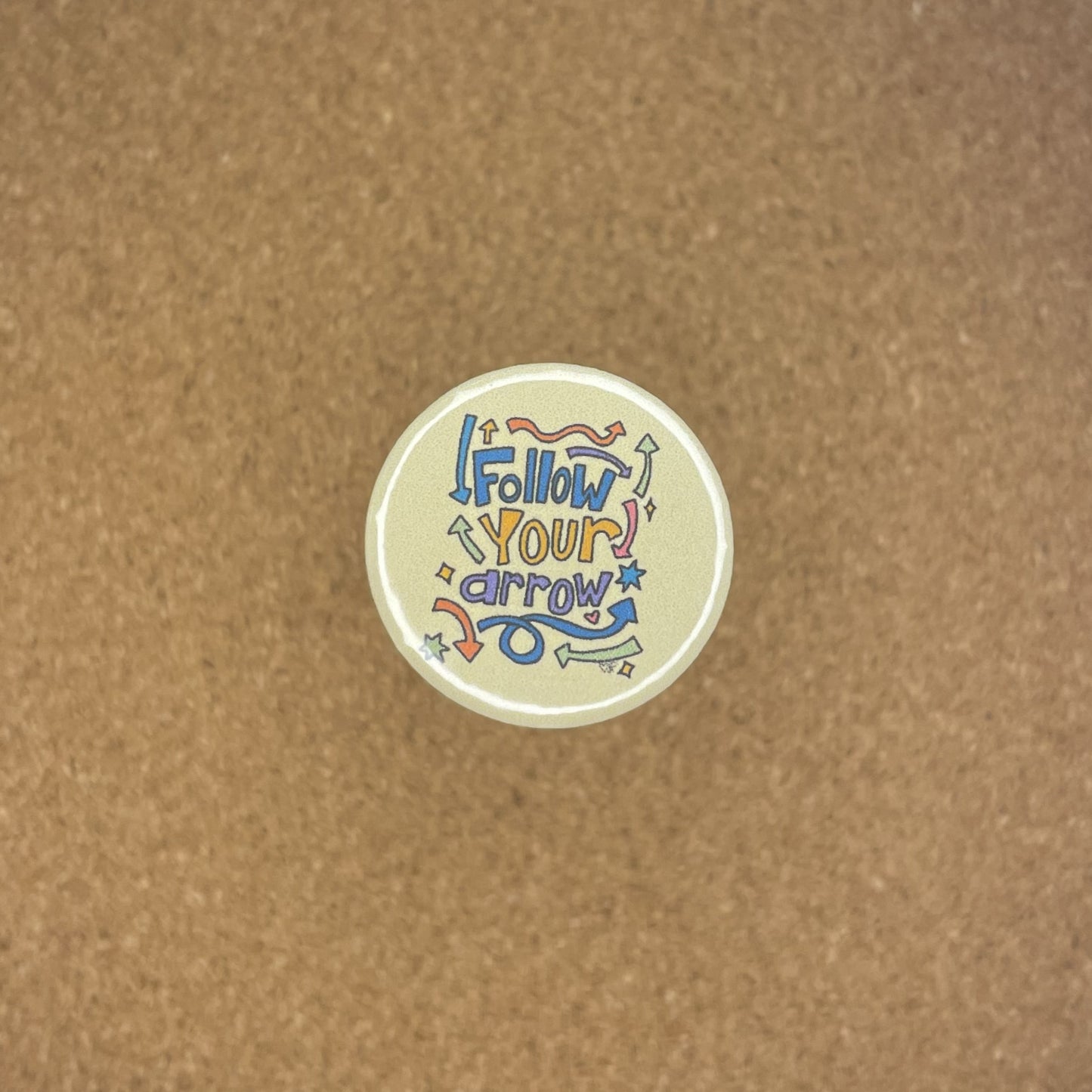 1.25 inch Pin Badge Follow Your Arrow