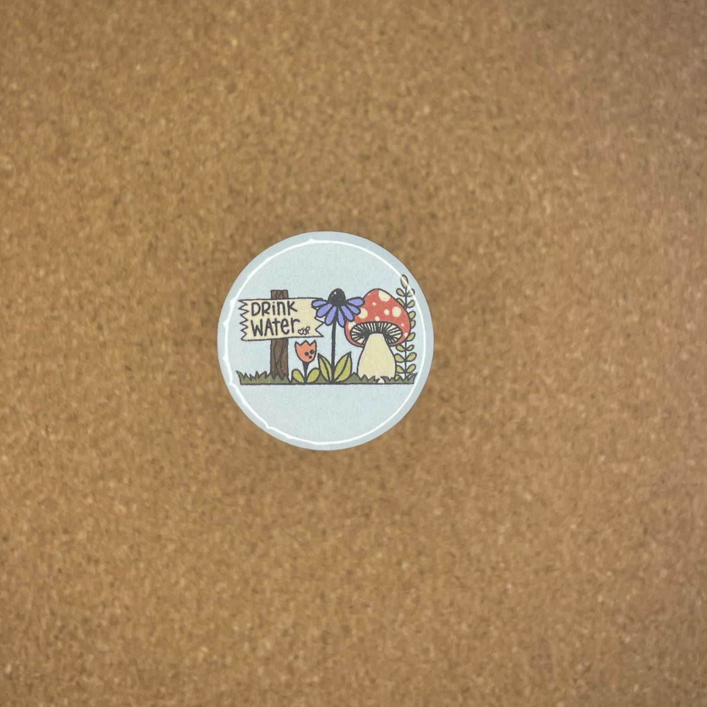 1.25 inch Pin Badge Drink Water
