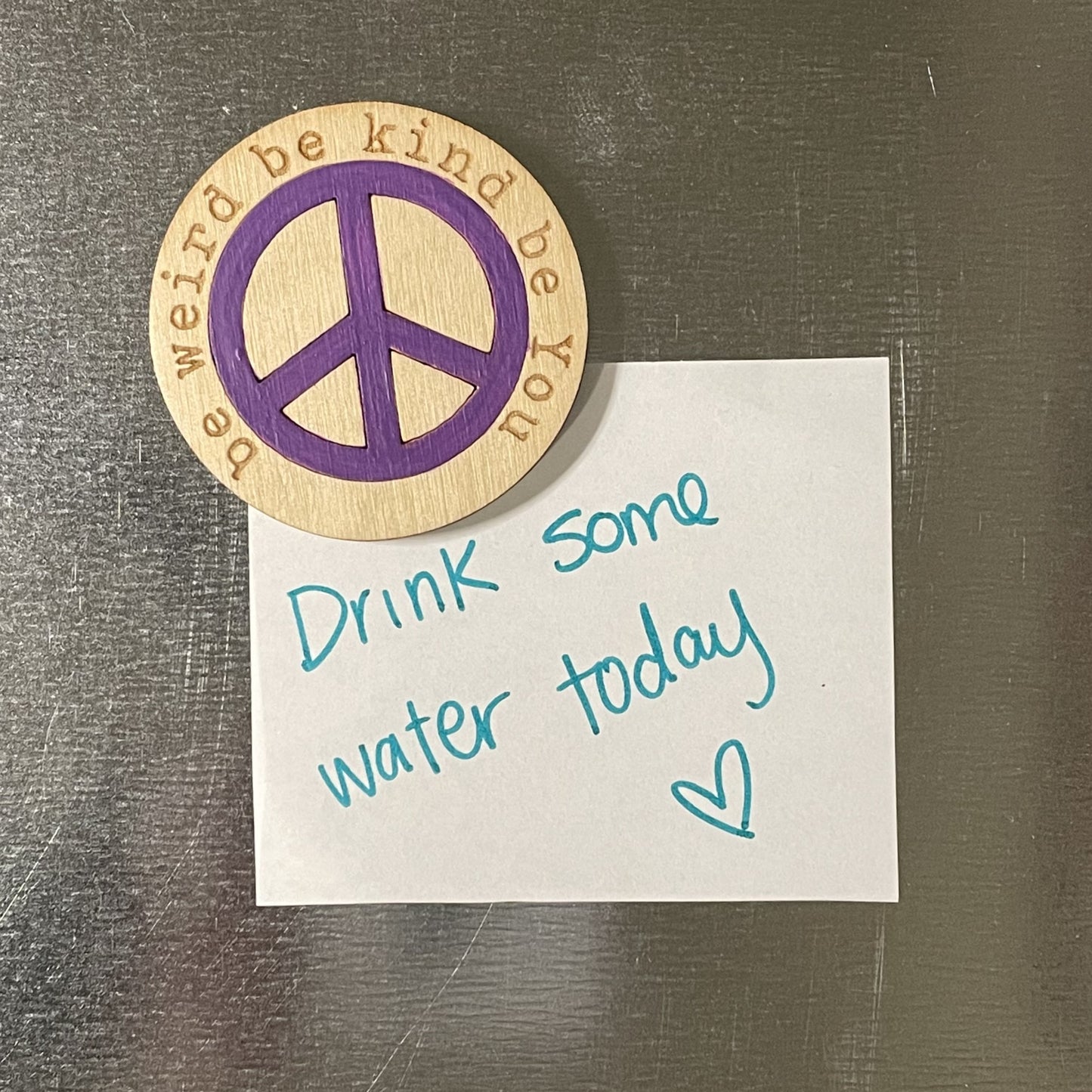 Wooden Magnet- be weird. be kind. be you