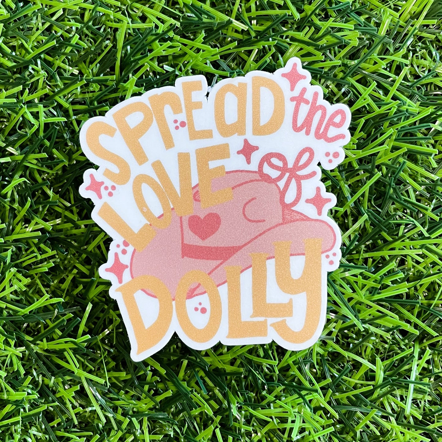 Vinyl Sticker-Spread the love of Dolly