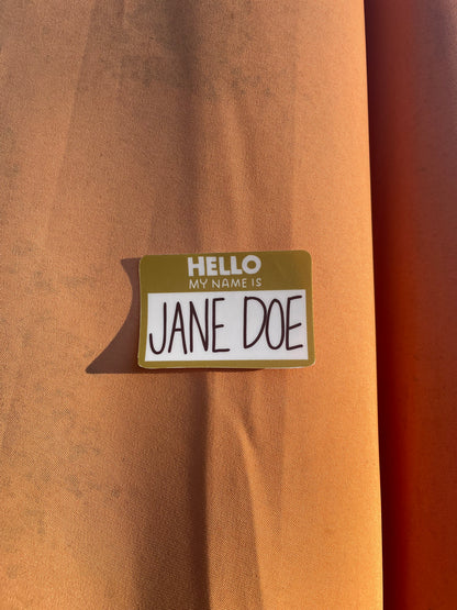 Vinyl Sticker I am Jane Doe