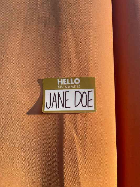 Vinyl Sticker I am Jane Doe