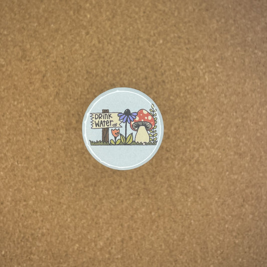 1.25 inch Pin Badge Drink Water