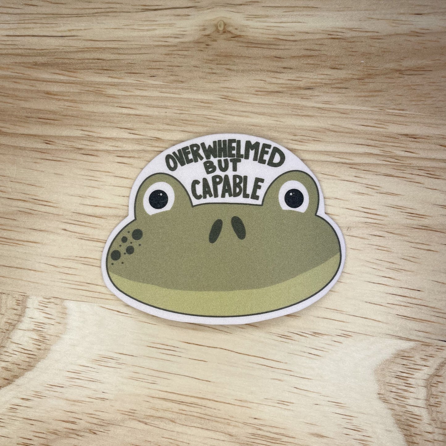 Vinyl Sticker Overwhelmed but Capable