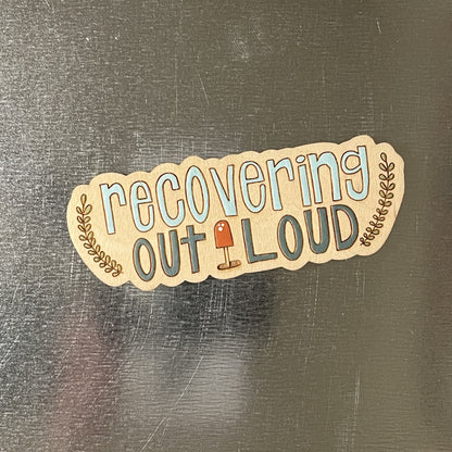 Wooden Magnet - Recovering Out Loud