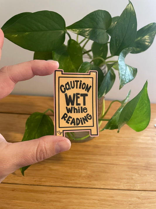 Vinyl Sticker-Caution Wet While Reading