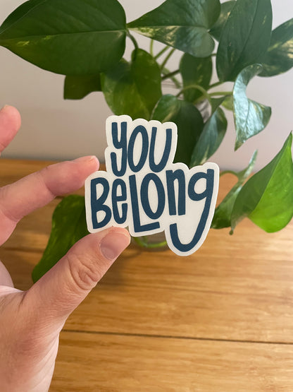 Vinyl Sticker-You Belong