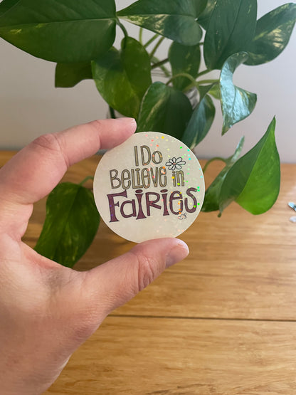 Vinyl Sticker I do believe in fairies