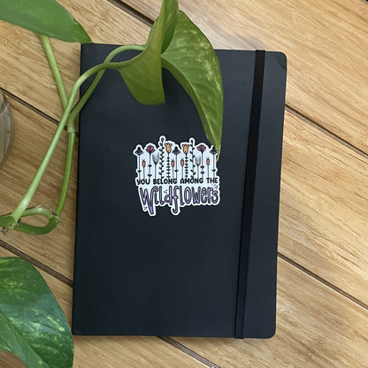 Vinyl Sticker-You Belong Among The Wildflower