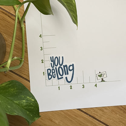 Vinyl Sticker-You Belong