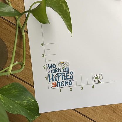 Vinyl Sticker-We are all Hippies here