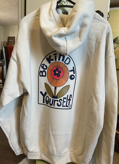 Be Kind To Yourself Hoodie