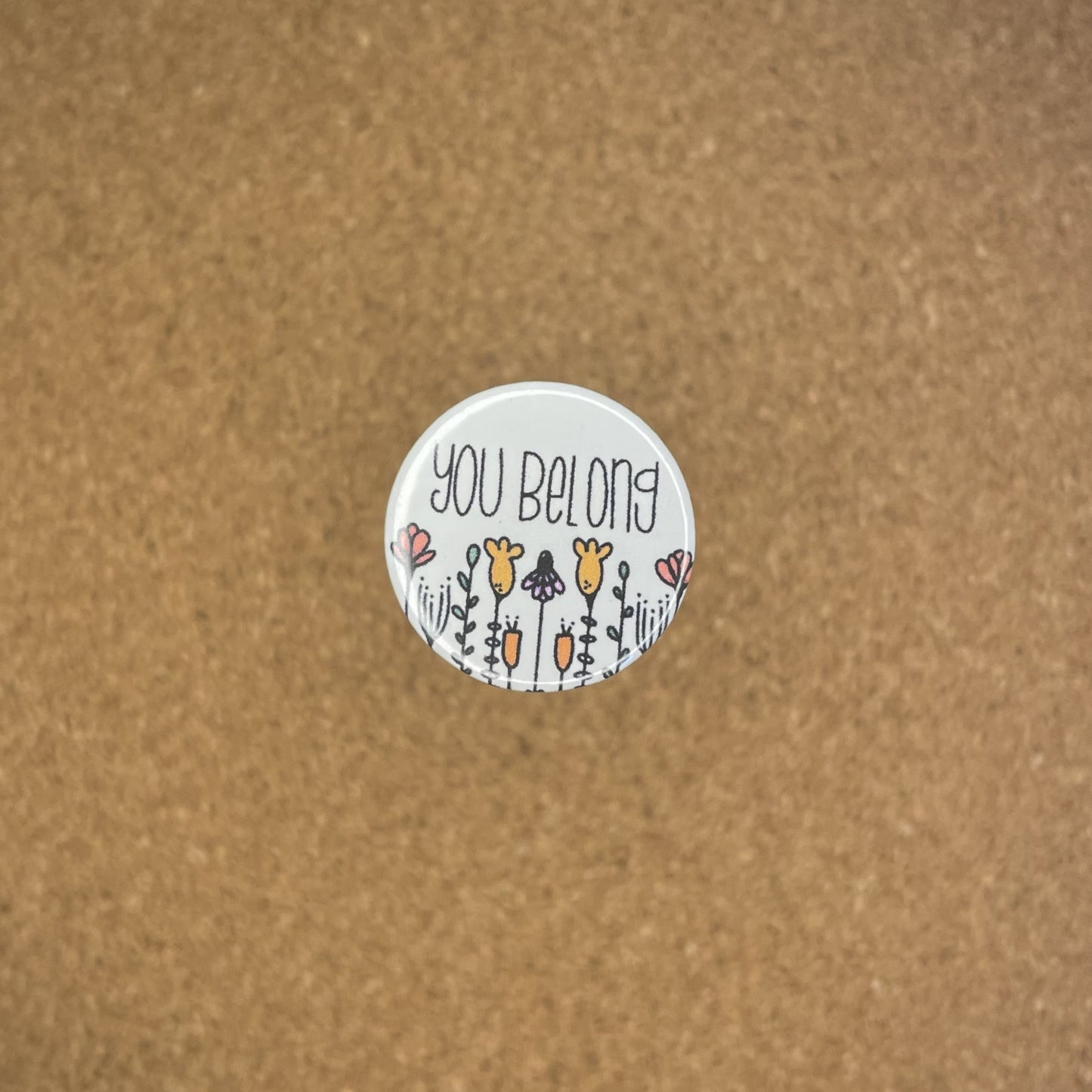 1" Pin Badge You Belong