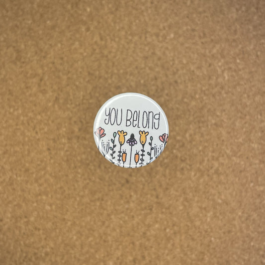 1" Pin Badge You Belong