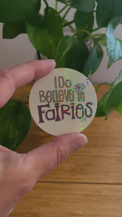 Vinyl Sticker I do believe in fairies